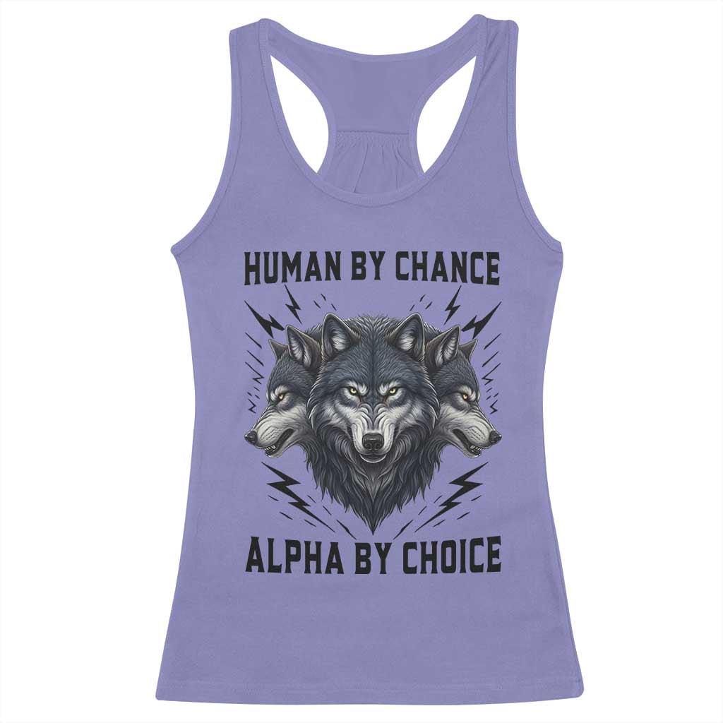 Alpha By Choice Human By Chance Wolf Mindset Quote Racerback Tank Top TS12 Violet Print Your Wear