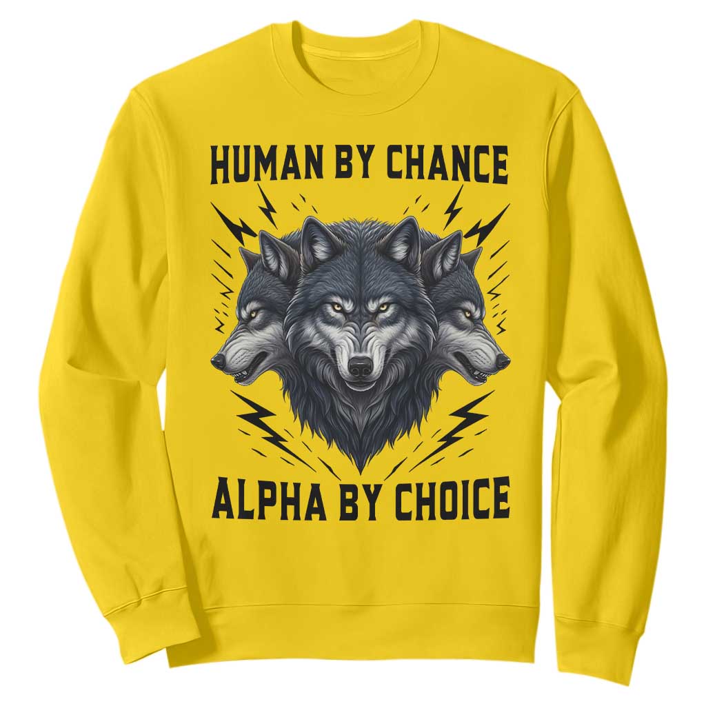 Alpha By Choice Human By Chance Wolf Mindset Quote Sweatshirt TS12 Daisy Print Your Wear