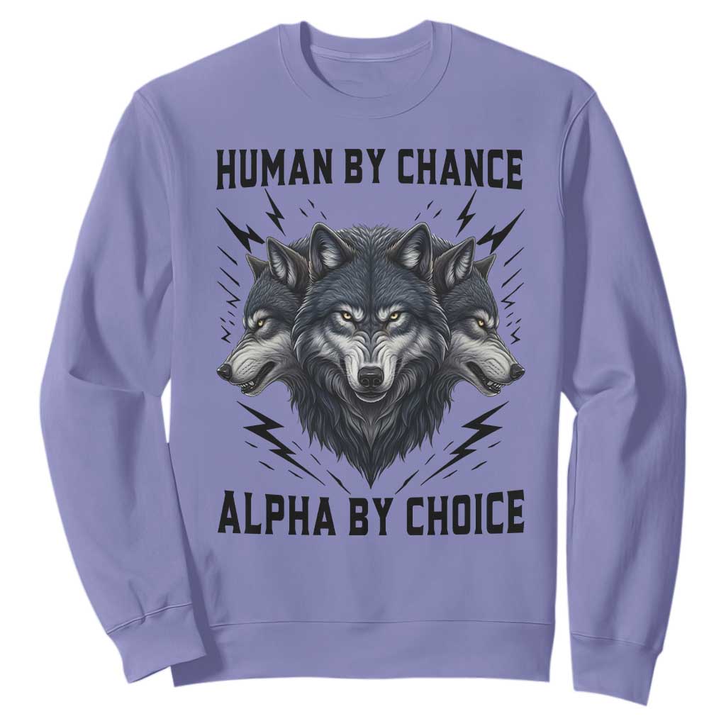 Alpha By Choice Human By Chance Wolf Mindset Quote Sweatshirt TS12 Violet Print Your Wear