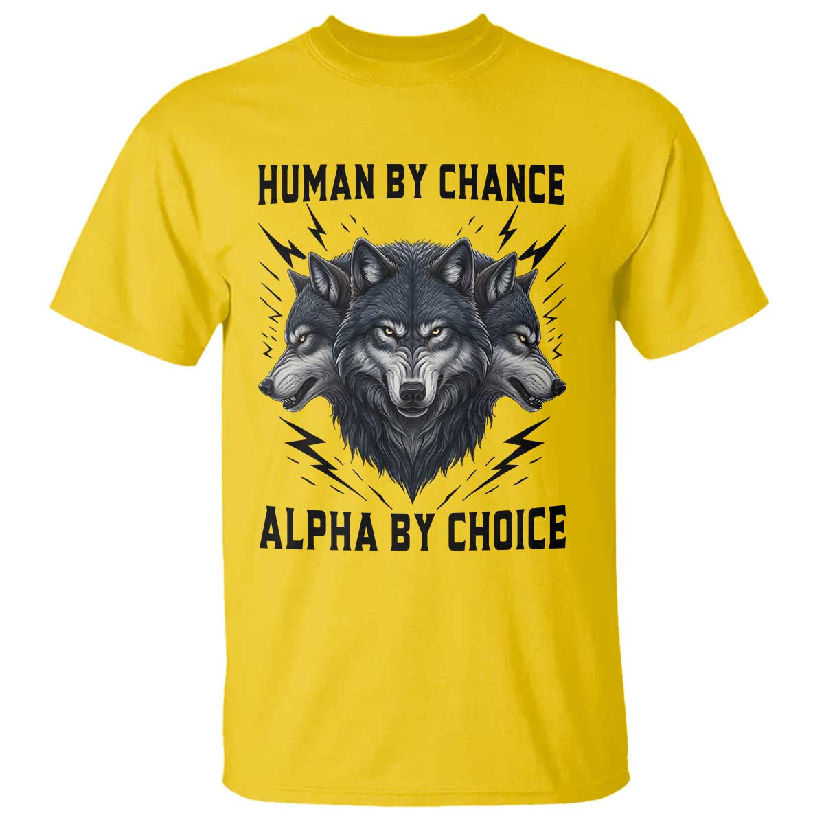 Alpha By Choice Human By Chance Wolf Mindset Quote T Shirt TS12 Daisy Print Your Wear