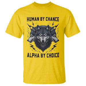Alpha By Choice Human By Chance Wolf Mindset Quote T Shirt TS12 Daisy Print Your Wear