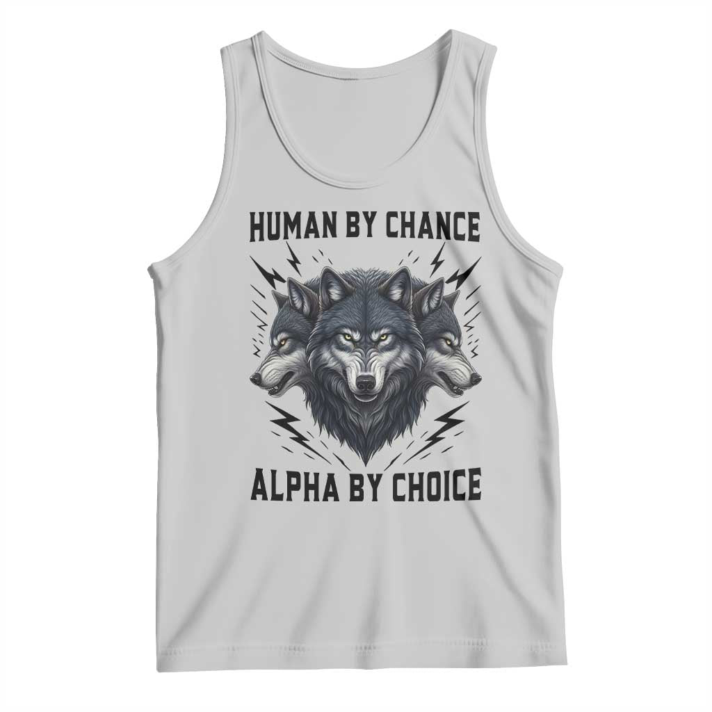 Alpha By Choice Human By Chance Wolf Mindset Quote Tank Top TS12 Ash Print Your Wear