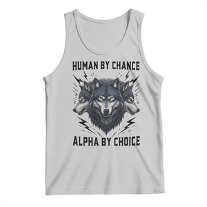 Alpha By Choice Human By Chance Wolf Mindset Quote Tank Top TS12 Ash Print Your Wear