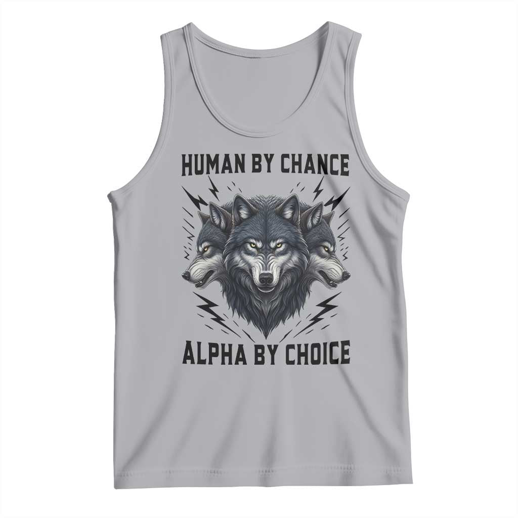 Alpha By Choice Human By Chance Wolf Mindset Quote Tank Top TS12 Athletic Heather Print Your Wear