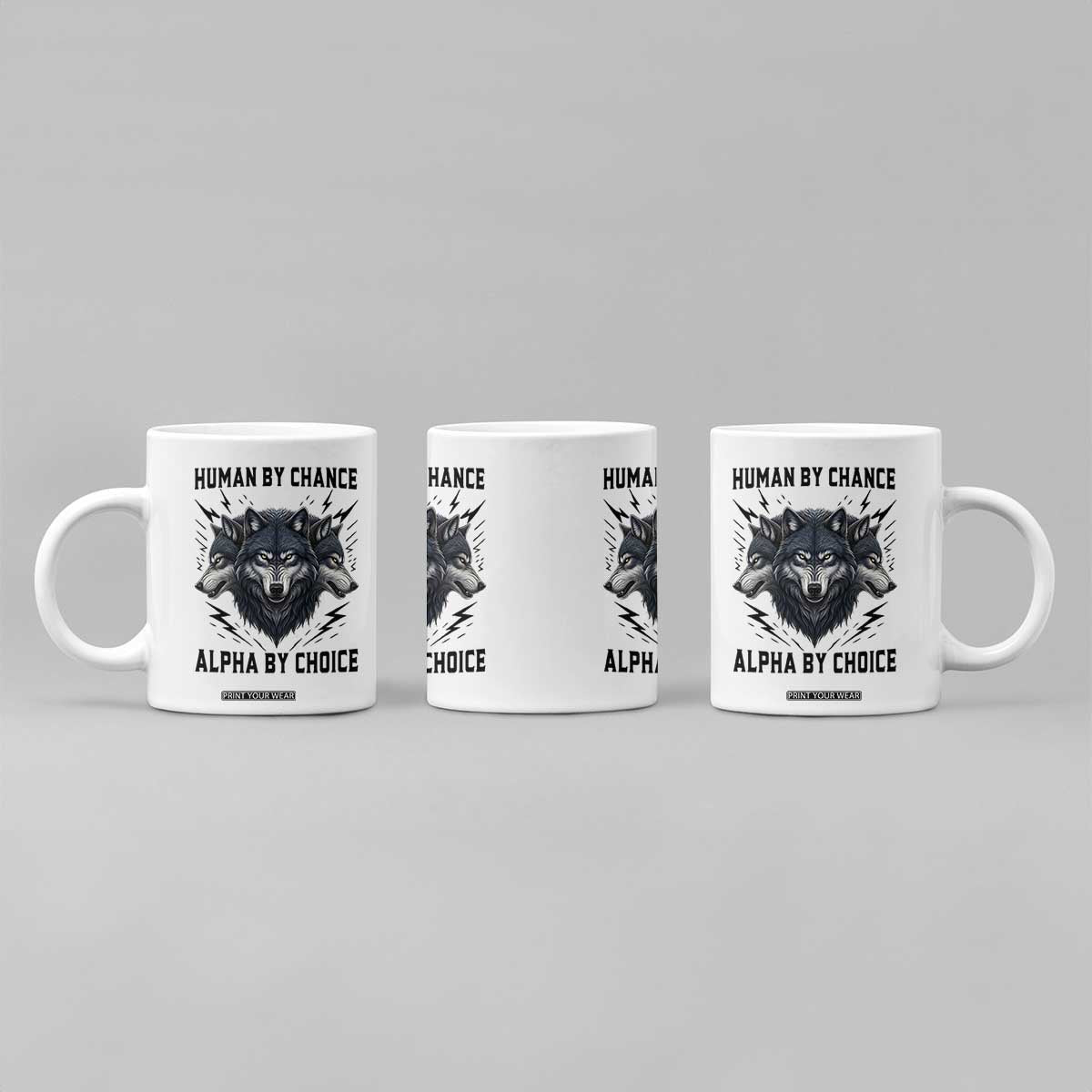 Alpha By Choice Human By Chance Wolf Mindset Quote Coffee Mug TS12 Print Your Wear