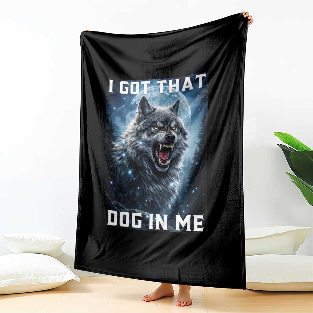 Funny Werewolf Meme Unhinged Throw Blanket I Got That Dog In Me TS12 Print Your Wear