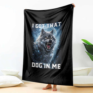 Funny Werewolf Meme Unhinged Throw Blanket I Got That Dog In Me TS12 Print Your Wear