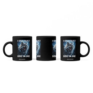 Funny Werewolf Meme Unhinged Coffee Mug I Got That Dog In Me TS12 Print Your Wear