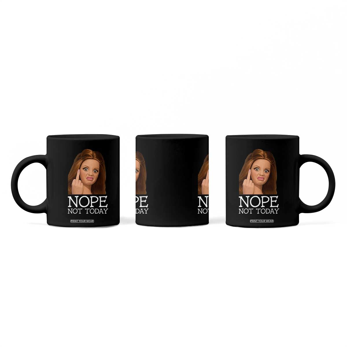 Funny Doll Face Disgusted Coffee Mug Nope Not Today Meme TS12 Print Your Wear