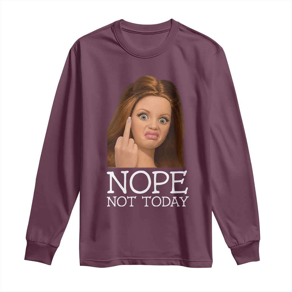 Funny Doll Face Disgusted Long Sleeve Shirt Nope Not Today Meme TS12 Maroon Print Your Wear