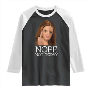 Funny Doll Face Disgusted Raglan Shirt Nope Not Today Meme TS12 Black White Print Your Wear