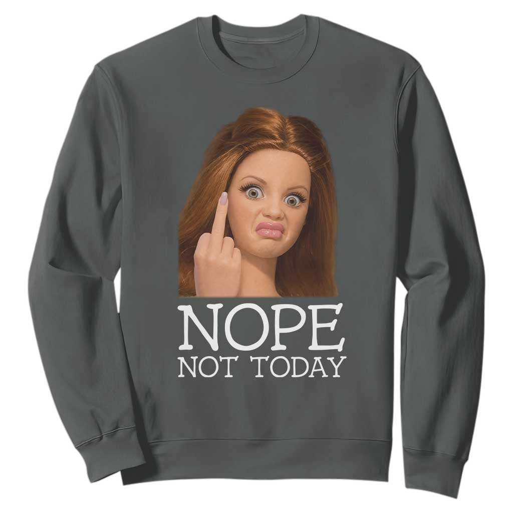 Funny Doll Face Disgusted Sweatshirt Nope Not Today Meme TS12 Dark Heather Print Your Wear