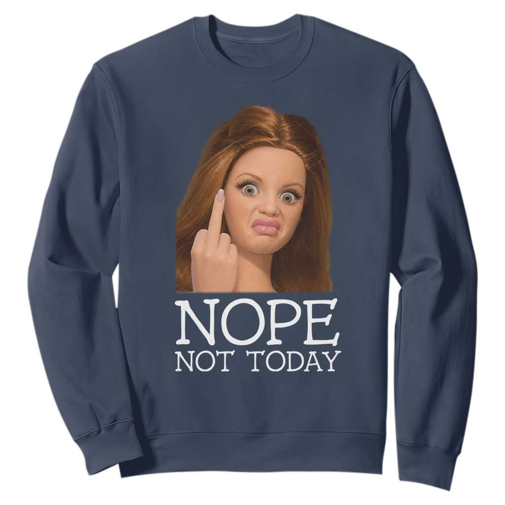 Funny Doll Face Disgusted Sweatshirt Nope Not Today Meme TS12 Navy Print Your Wear