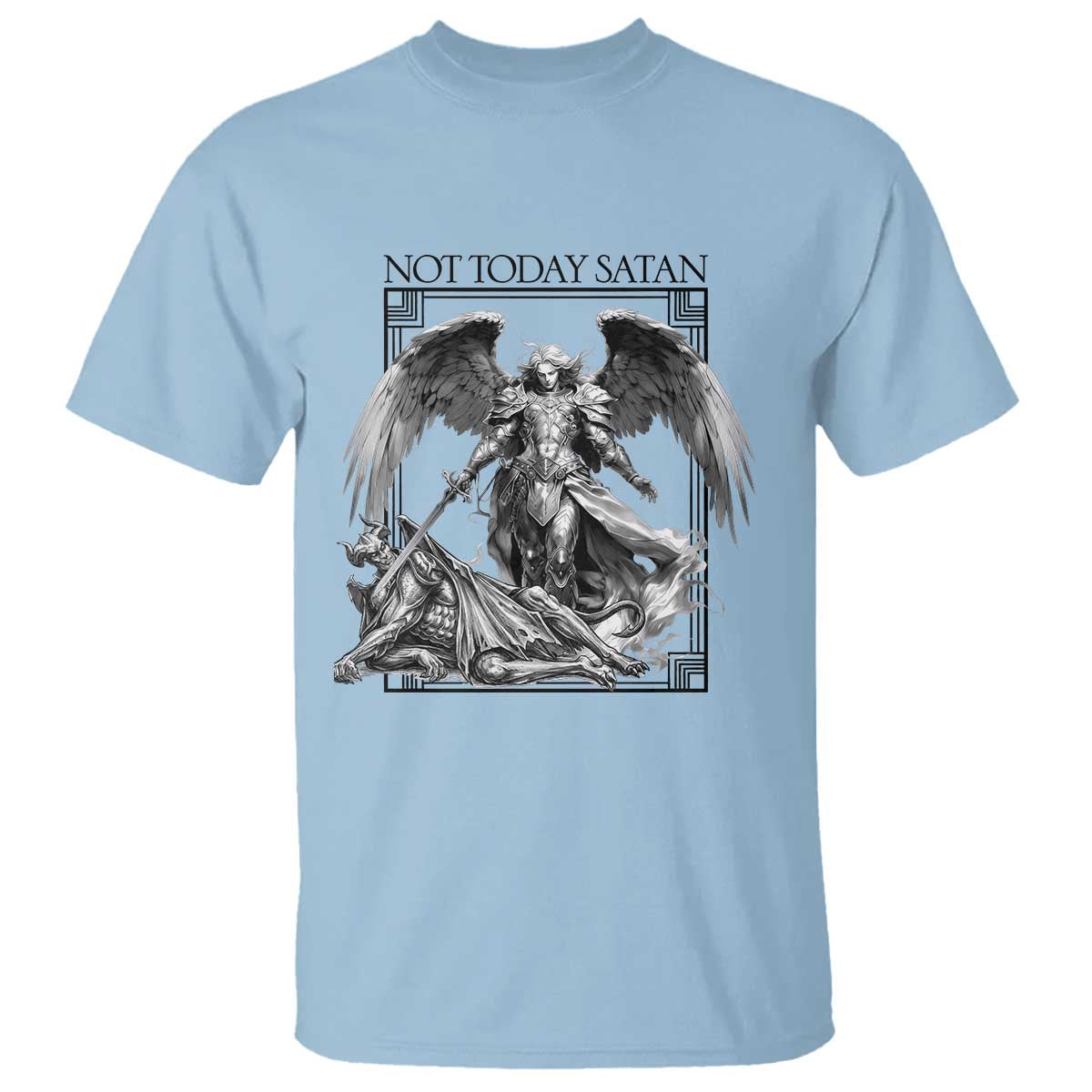 Funny Saint Michael Defeating Satan T Shirt Not Today Satan TS12 Light Blue Print Your Wear