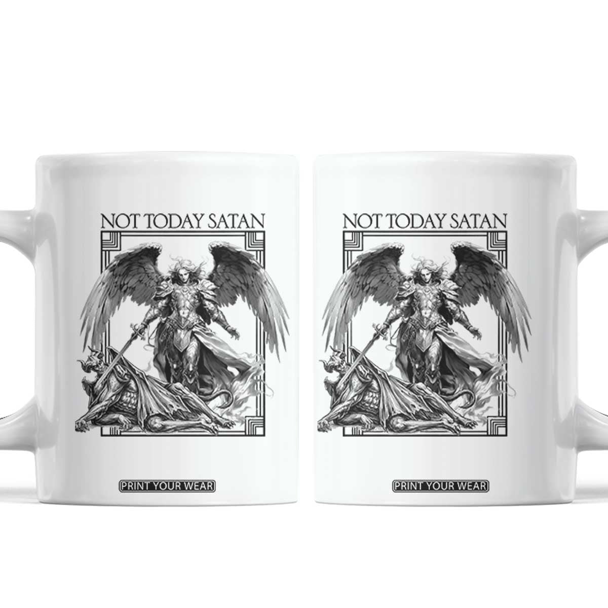 Funny Saint Michael Defeating Satan Coffee Mug Not Today Satan TS12 White Print Your Wear
