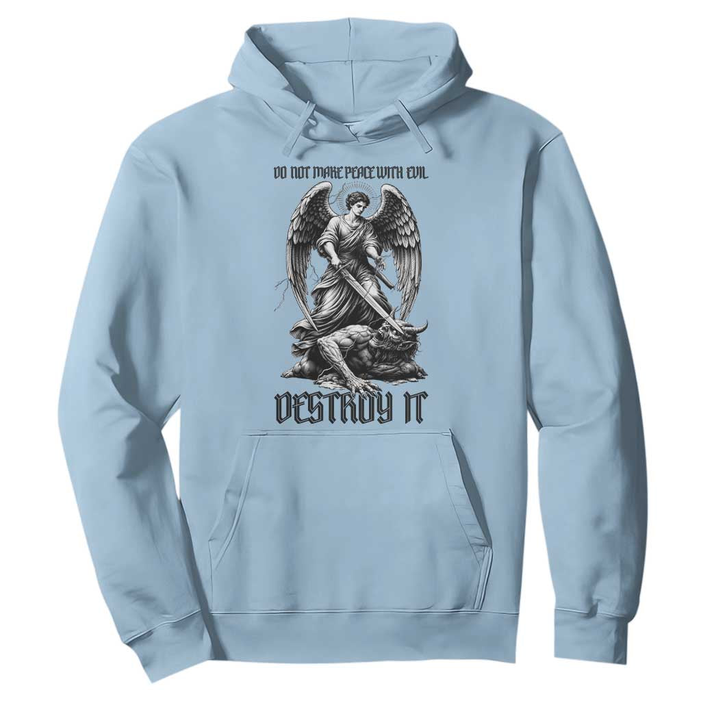 Do Not Make Peace With Evil Hoodie Archangel Saint Michael TS12 Light Blue Print Your Wear