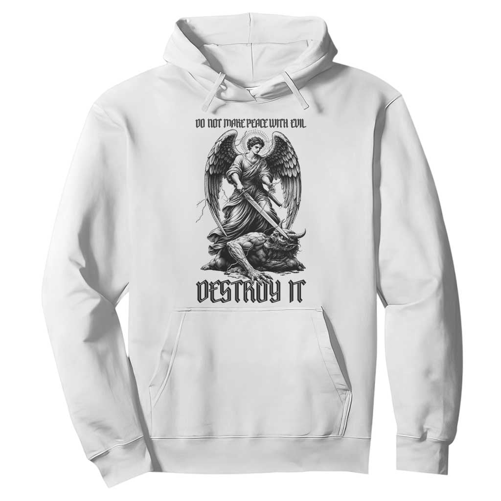 Do Not Make Peace With Evil Hoodie Archangel Saint Michael TS12 White Print Your Wear