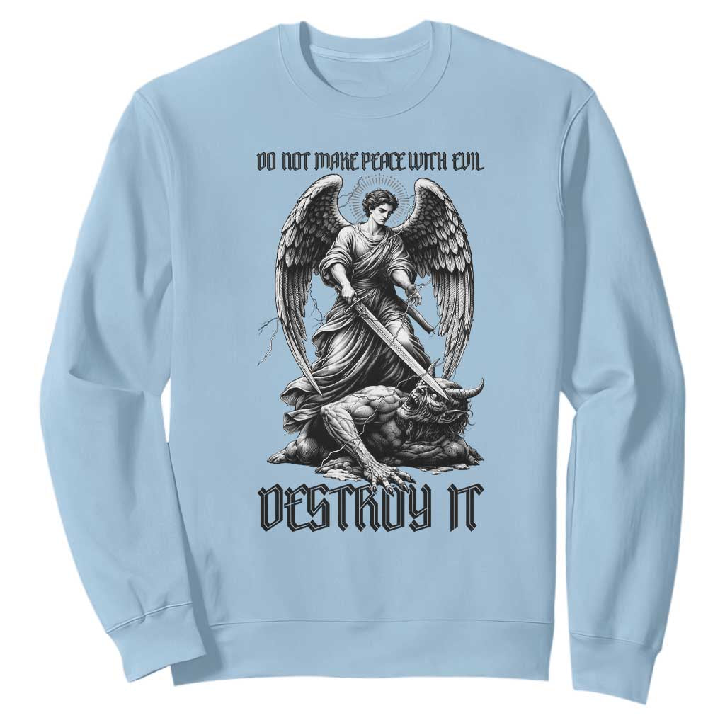Do Not Make Peace With Evil Sweatshirt Archangel Saint Michael TS12 Light Blue Print Your Wear