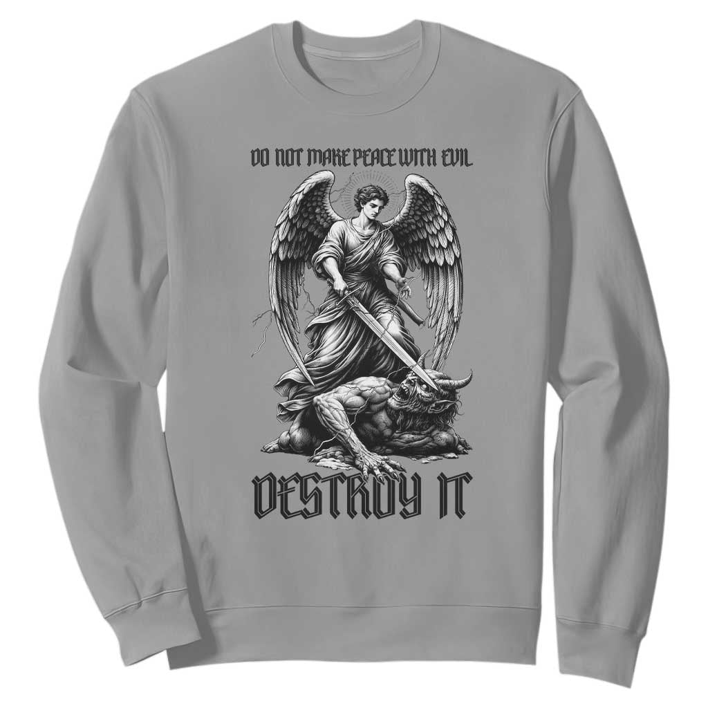 Do Not Make Peace With Evil Sweatshirt Archangel Saint Michael TS12 Sport Gray Print Your Wear