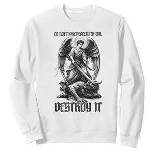 Do Not Make Peace With Evil Sweatshirt Archangel Saint Michael TS12 White Print Your Wear