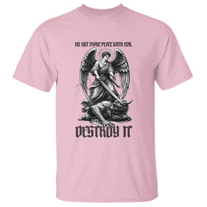 Do Not Make Peace With Evil T Shirt Archangel Saint Michael TS12 Light Pink Print Your Wear
