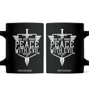 Do Not Make Peace With Evil Coffee Mug Catholic Protection Gift TS12 Black Print Your Wear