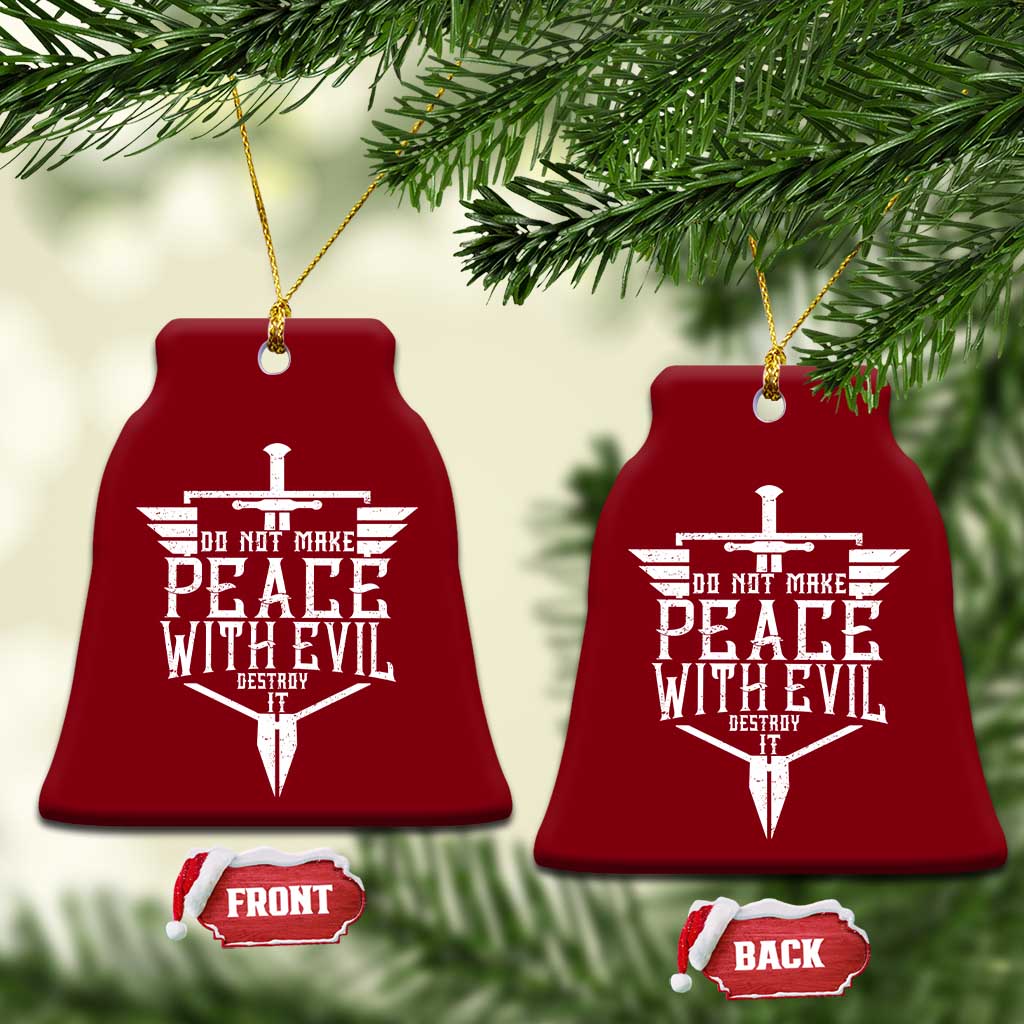 Do Not Make Peace With Evil Ceramic Ornament Catholic Protection Gift TS12 Print Your Wear