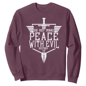 Do Not Make Peace With Evil Sweatshirt Catholic Protection Gift TS12 Maroon Print Your Wear