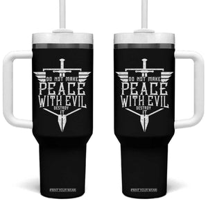 Do Not Make Peace With Evil Tumbler With Handle Catholic Protection Gift TS12 One Size: 40 oz Black Print Your Wear