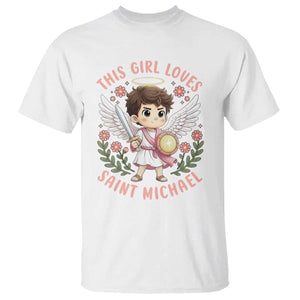 This Girl Loves Saint Michael T Shirt Religious Faith Gift TS12 White Print Your Wear