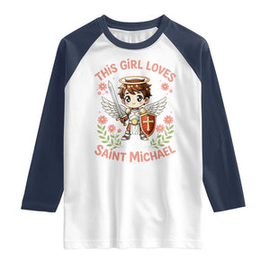 This Girl Loves Saint Michael Raglan Shirt Catholic Faith Gift TS12 White Navy Print Your Wear