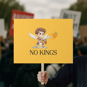No Kings Protest Sign Funny Saint Michael Topples The Crown TS12 Horizontal 18" × 24" Yellow Print Your Wear