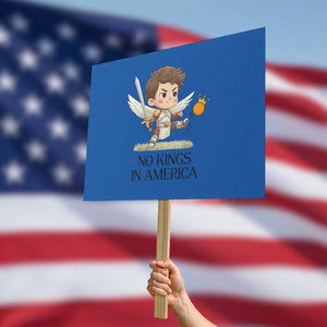 No Kings In America Protest Sign Funny Saint Michael Kicking Crown TS12 Horizontal 18" × 24" Blue Print Your Wear