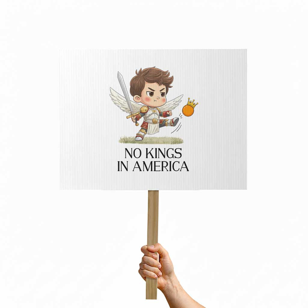 No Kings In America Protest Sign Funny Saint Michael Kicking Crown TS12 Horizontal 18