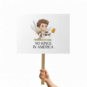 No Kings In America Protest Sign Funny Saint Michael Kicking Crown TS12 Horizontal 18" × 24" White Print Your Wear