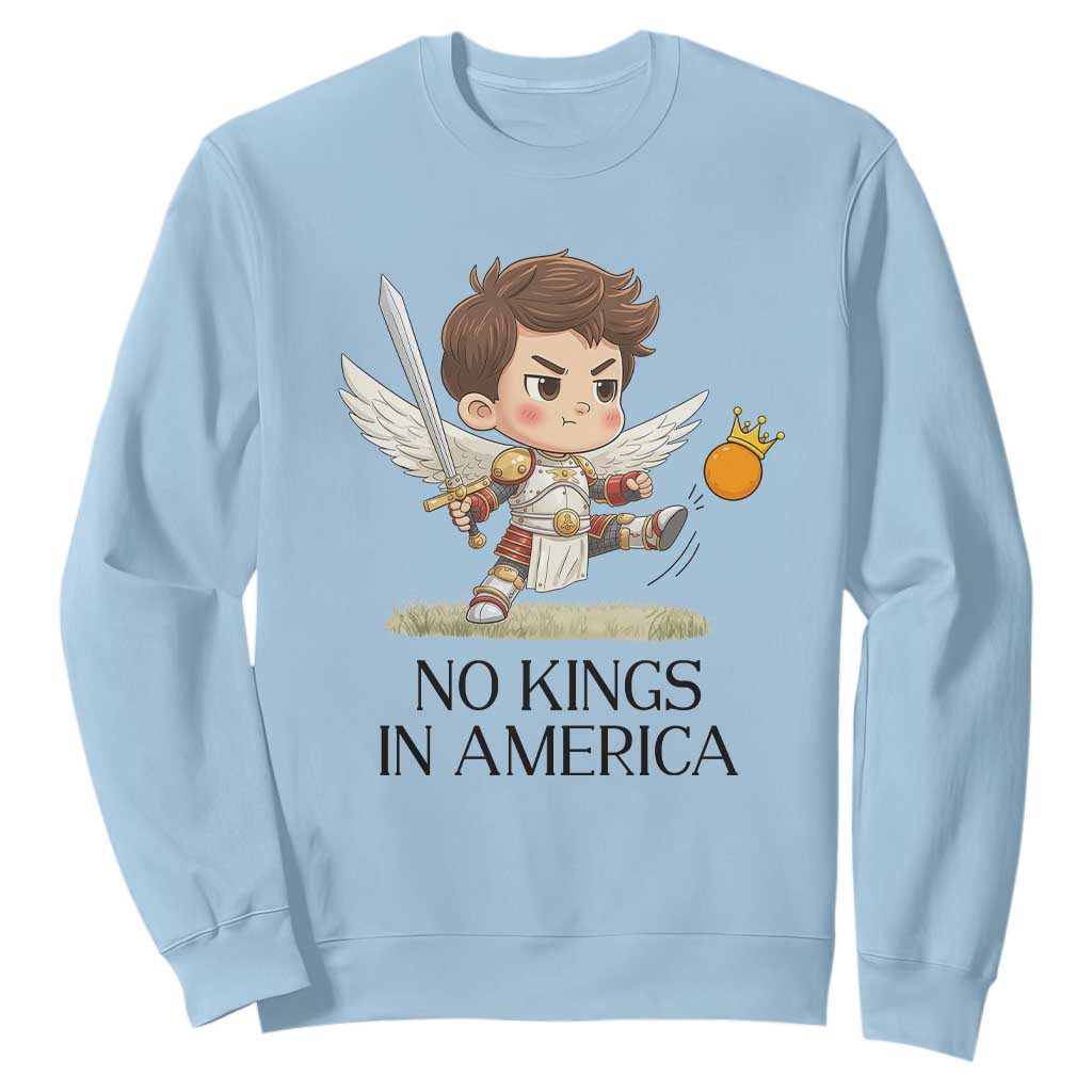 No Kings In America Sweatshirt Funny Saint Michael Kicking Crown TS12 Light Blue Print Your Wear