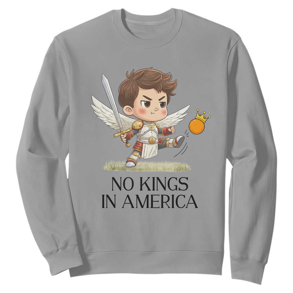 No Kings In America Sweatshirt Funny Saint Michael Kicking Crown TS12 Sport Gray Print Your Wear