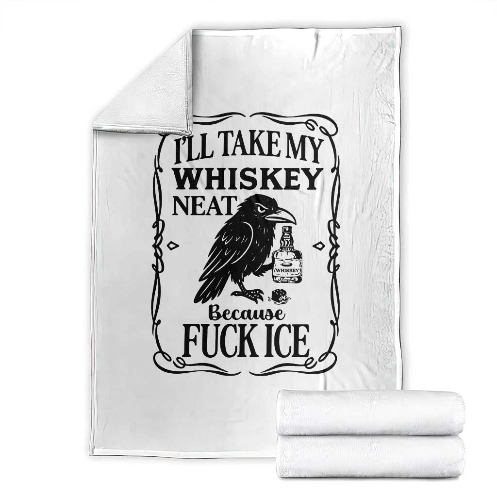 I Will Take My Whiskey Neat Because Fck Ice Throw Blanket Funny Political Whiskey TS12 White Print Your Wear