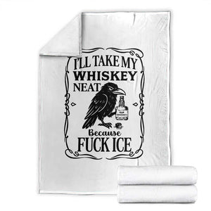 I Will Take My Whiskey Neat Because Fck Ice Throw Blanket Funny Political Whiskey TS12 White Print Your Wear