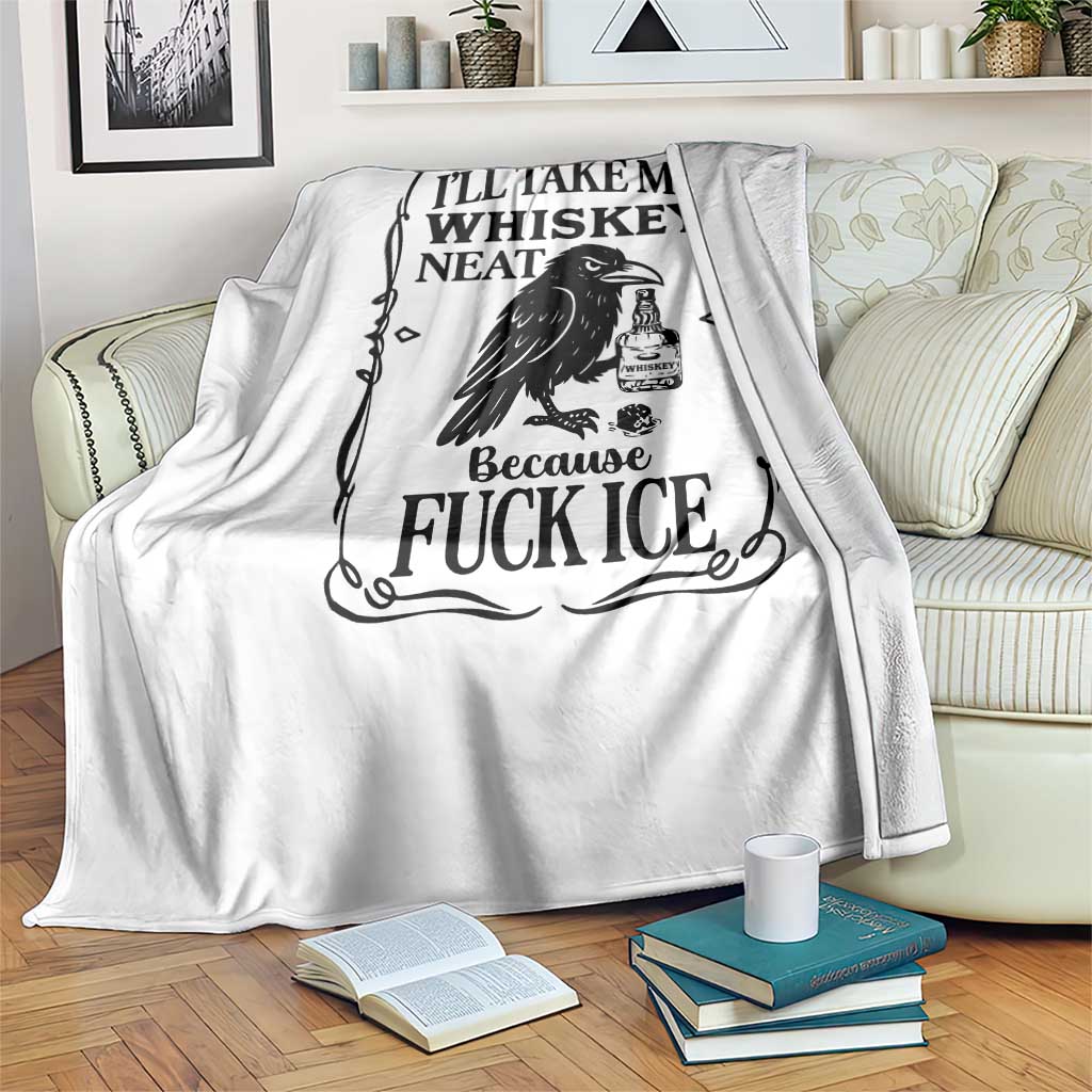 I Will Take My Whiskey Neat Because Fck Ice Throw Blanket Funny Political Whiskey TS12 Print Your Wear