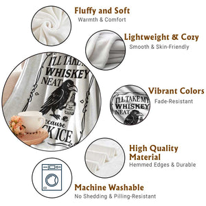 I Will Take My Whiskey Neat Because Fck Ice Throw Blanket Funny Political Whiskey TS12 Print Your Wear