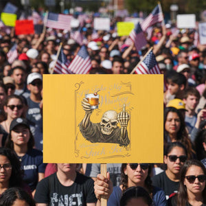 Skeleton Whiskey Protest Sign I Will Take My Whiskey Neat No Ice TS12 Horizontal 18" × 24" Yellow Print Your Wear
