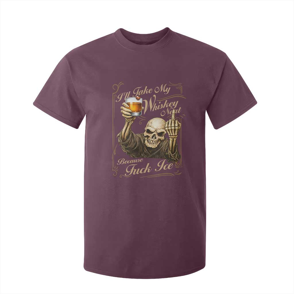 Skeleton Whiskey T Shirt For Kid I Will Take My Whiskey Neat No Ice TS12 Maroon Print Your Wear
