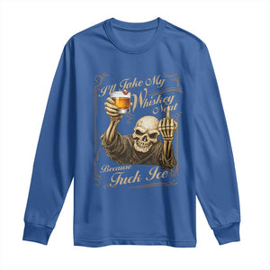 Skeleton Whiskey Long Sleeve Shirt I Will Take My Whiskey Neat No Ice TS12 Royal Blue Print Your Wear