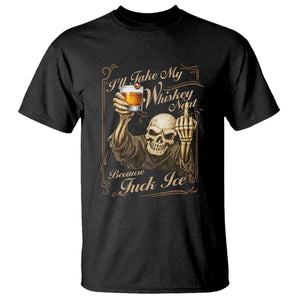 Skeleton Whiskey T Shirt I Will Take My Whiskey Neat No Ice TS12 Black Print Your Wear