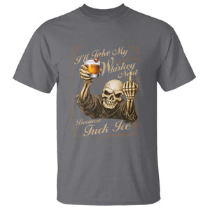 Skeleton Whiskey T Shirt I Will Take My Whiskey Neat No Ice TS12 Charcoal Print Your Wear
