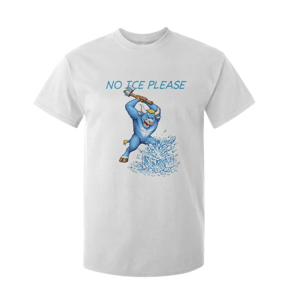 No Ice Please T Shirt For Kid Funny Babe The Blue Ox Minnesota Folklore TS12 White Print Your Wear