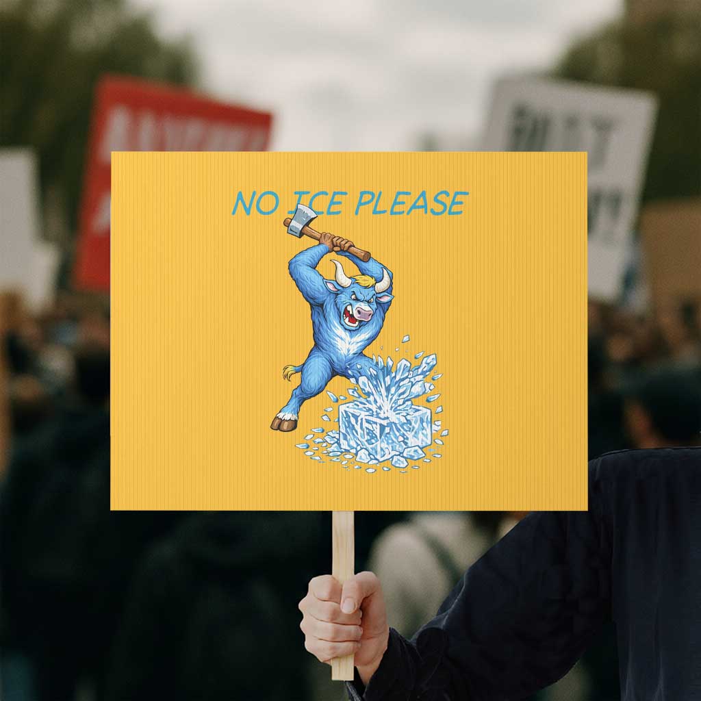 No Ice Please Protest Sign Funny Babe The Blue Ox Minnesota Folklore TS12 Horizontal 18