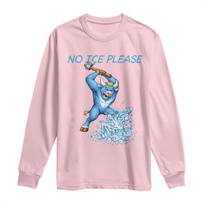 No Ice Please Long Sleeve Shirt Funny Babe The Blue Ox Minnesota Folklore TS12 Light Pink Print Your Wear
