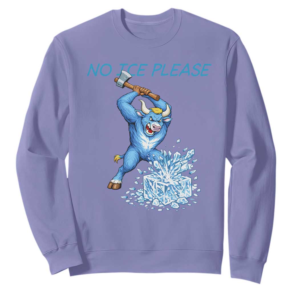 No Ice Please Sweatshirt Funny Babe The Blue Ox Minnesota Folklore TS12 Violet Print Your Wear